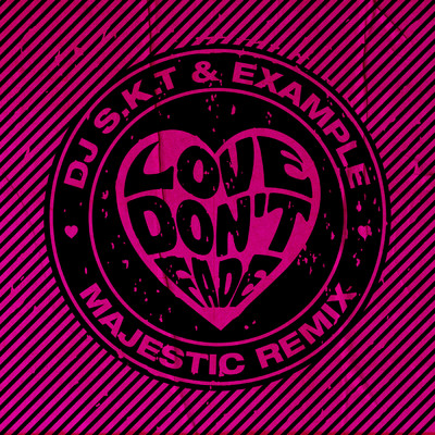 シングル/Love Don't Fade (Majestic Remix)/DJ S.K.T／イグザンプル