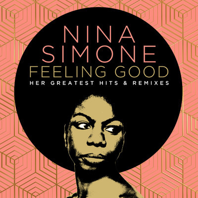 アルバム/Feeling Good: Her Greatest Hits And Remixes/Nina Simone