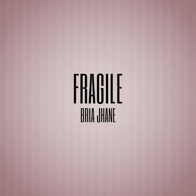 シングル/Fragile (Clean)/Bria Jhane