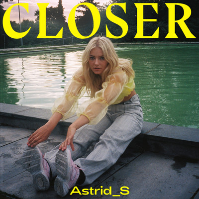シングル/Closer/Astrid S