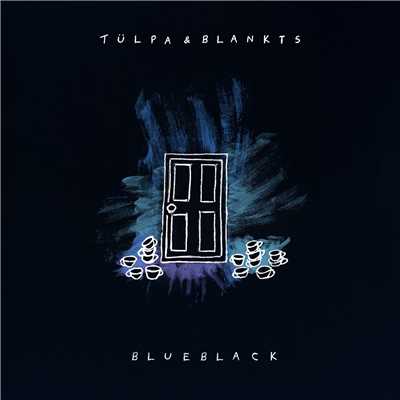 Blueblack/Tulpa & BLANKTS