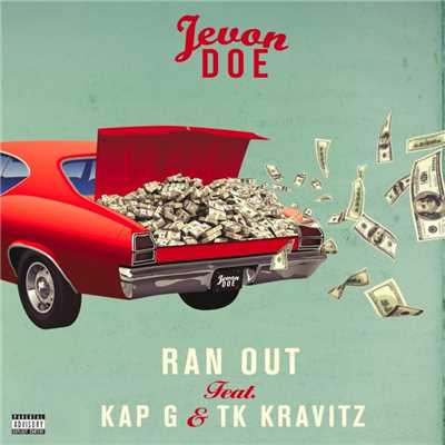 シングル/Ran Out (feat. Kap G & TK Kravitz)/Jevon Doe