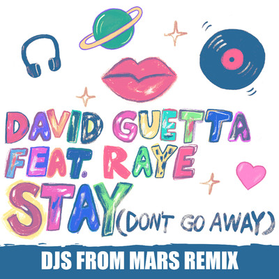 Stay (Don't Go Away) [feat. Raye] (Djs from Mars Remix)/David Guetta