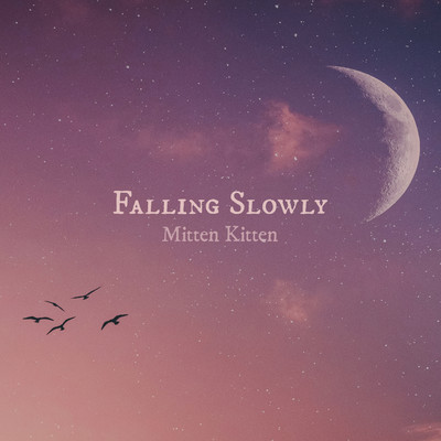 シングル/Falling Slowly (Piano Instrumental)/Mitten Kitten