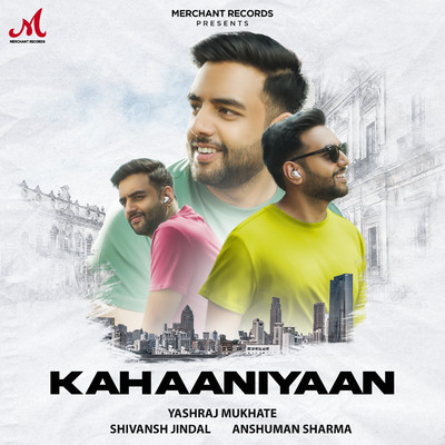 シングル/Kahaaniyaan/Yashraj Mukhate, Shivansh Jindal & Anshuman Sharma