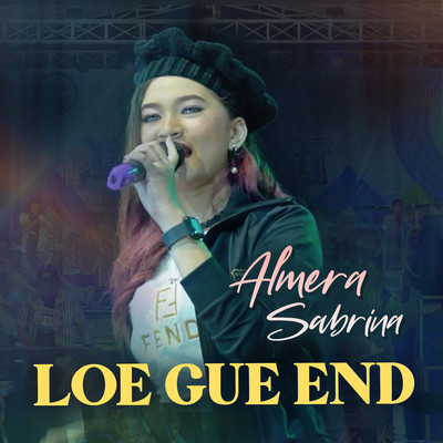 Loe Gue End/Almera Sabrina