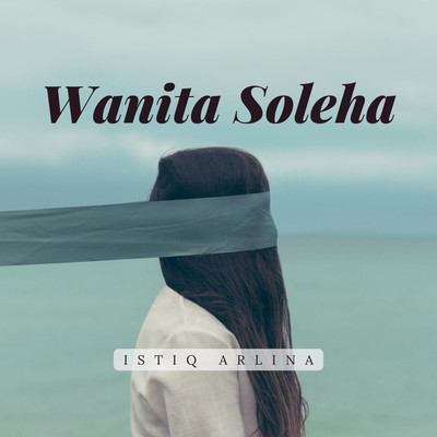 Wanita Soleha/Istiq Arlina