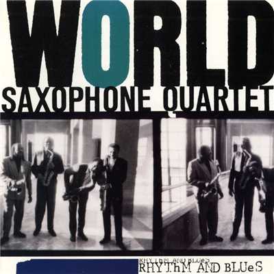 アルバム/Rhythm & Blues/World Saxophone Quartet