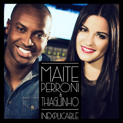 シングル/Inexplicable (feat. Thiaguinho)/Maite Perroni
