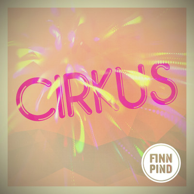 シングル/CIRKUS (Explicit)/Finn Pind
