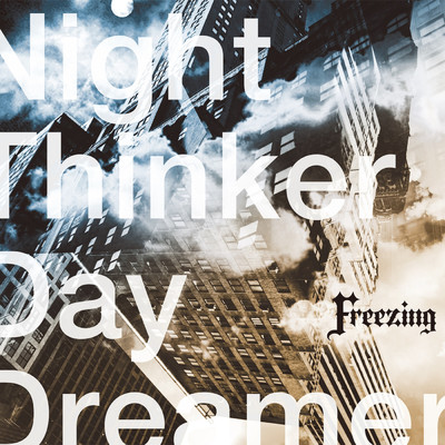 シングル/Night Thinker Day Dreamer/Freezing