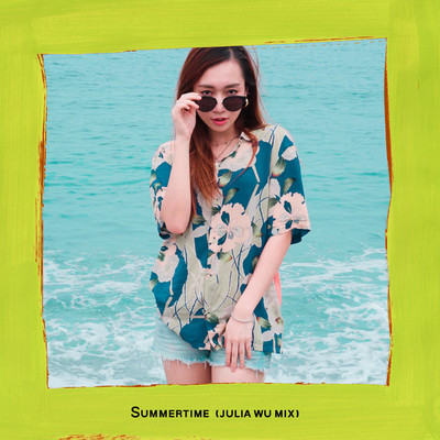 シングル/Summertime (Julia Wu Mix)/Julia Wu