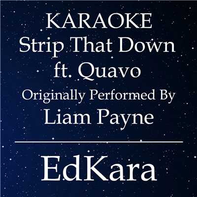 シングル/Strip That Down (Originally Performed by Liam Payne feat. Quavo) [Karaoke No Guide Melody Version]/EdKara