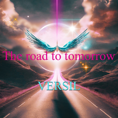 The Road to Tomorrow(The Story)/VERSIL