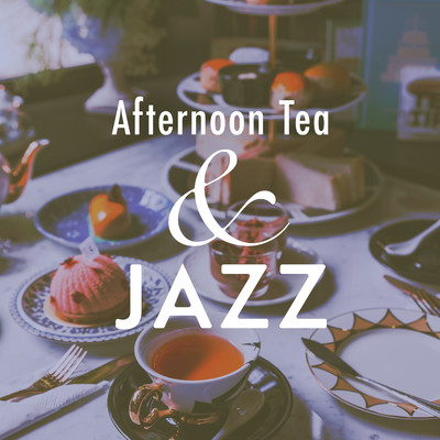 アルバム/Afternoon Tea & Jazz: Put You in an Elegant Mood/Circle of Notes／Cafe lounge Jazz