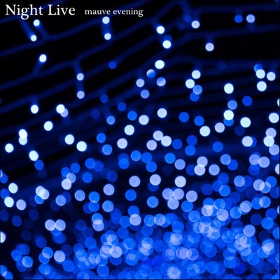Night Live/mauve evening