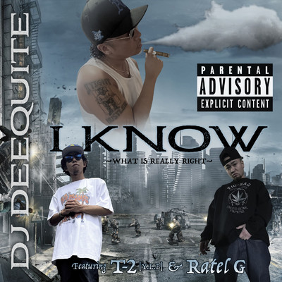 I KNOW (feat. T-2 & Ratel G)/DJ DEEQUITE