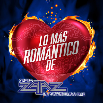 Lo Mas Romantico De/Grupo Zaaz De Victor Hugo Ruiz