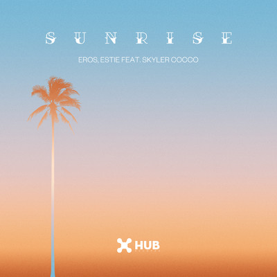 シングル/Sunrise (featuring Sky Sol／Extended)/Eros