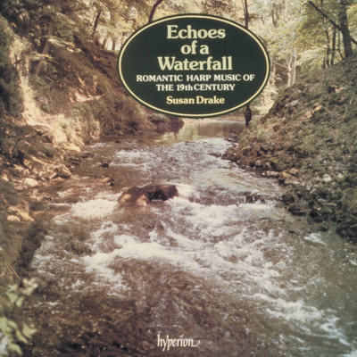 アルバム/Echoes of a Waterfall: Romantic Harp Music of the 19th Century, Vol. 1/Susan Drake