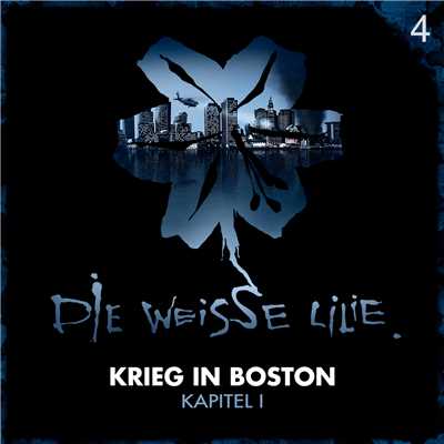 アルバム/04: Krieg in Boston - Kapitel I/Die Weisse Lilie