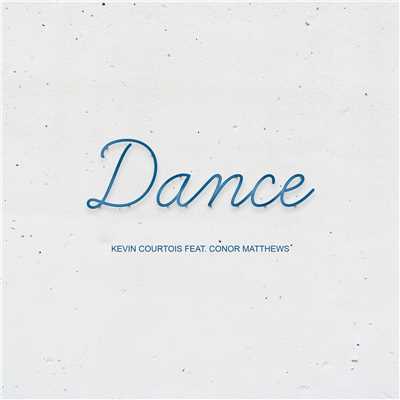 Dance (featuring Conor Matthews)/Kevin Courtois