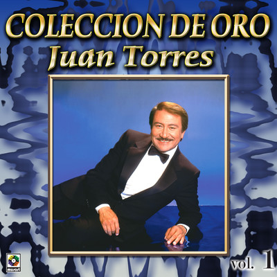 アルバム/Coleccion de Oro: Exitos Internacionales, Vol. 1/Juan Torres