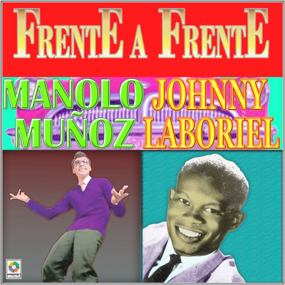 Frente A Frente/Manolo Munoz／Johnny Laboriel