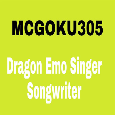 Dragon Emo Singer Songwriter/MCGOKU305