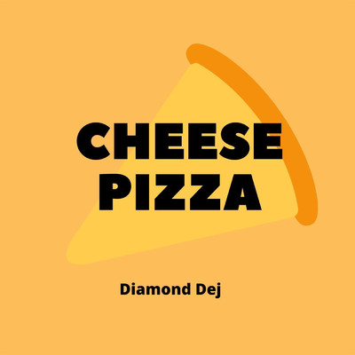 Cheese Pizza/Diamond Dej