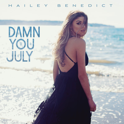 シングル/Damn You July/Hailey Benedict