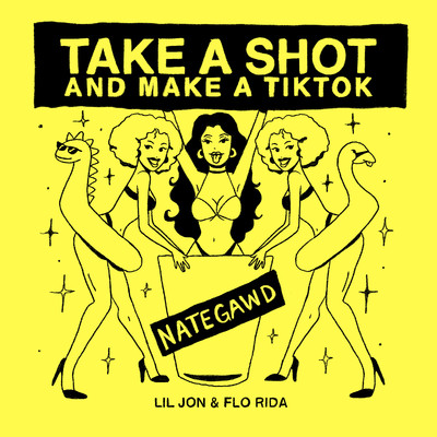 Take a Shot and Make a TikTok/Nategawd