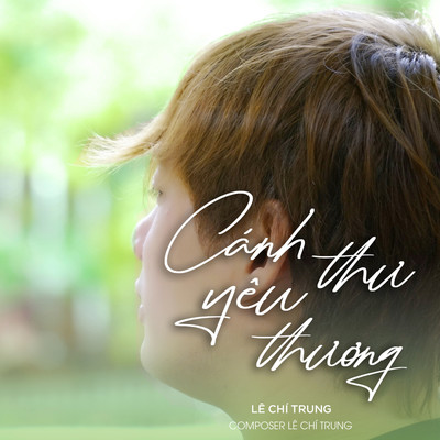 アルバム/Canh Thu Yeu Thuong/Le Chi Trung