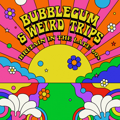 アルバム/Bubblegum and Weird Trips: Britain in the Late 60s/Various Artists