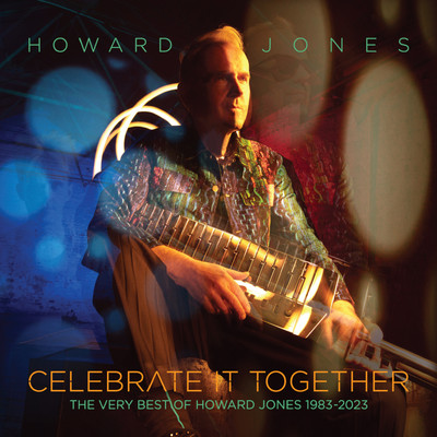 アルバム/Celebrate It Together: The Very Best Of Howard Jones, 1983-2023/Howard Jones