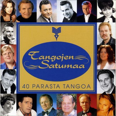 Tangojen satumaa - 40 parasta tangoa/Various Artists