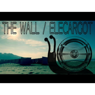 THE WALL/ELECARGOT