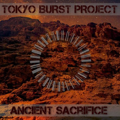 シングル/Ancient Sacrifice/TOKYO BURST PROJECT