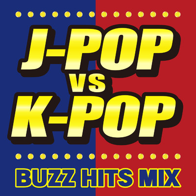 J-POP vs K-POP BUZZ HITS MIX (DJ MIX)/DJ NOORI