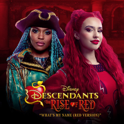 What's My Name (Red Version) (From ”Descendants: The Rise of Red”／Soundtrack Version)/チャイナ・アン・マックレーン／Kylie Cantrall／Disney