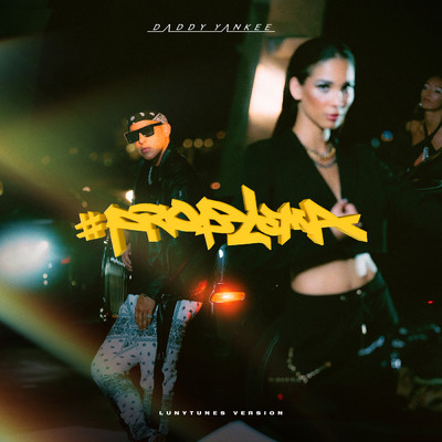 シングル/PROBLEMA (Explicit) (Lunytunes Version)/Daddy Yankee