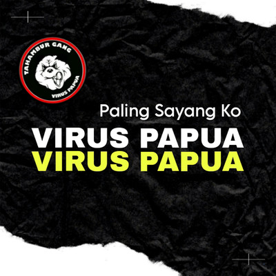 シングル/Paling Sayang Ko/Virus Papua