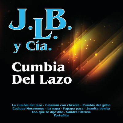 La Cumbia Del Lazo/J.L.B. Y Cia
