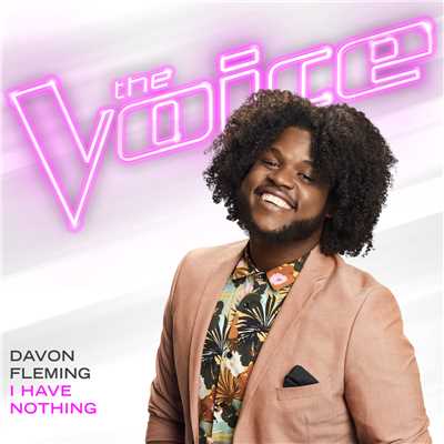 I Have Nothing (The Voice Performance)/Davon Fleming
