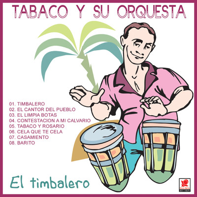 El Cantor Del Pueblo/Tabaco Y Su Orquesta