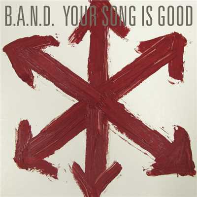 アルバム/B.A.N.D./YOUR SONG IS GOOD