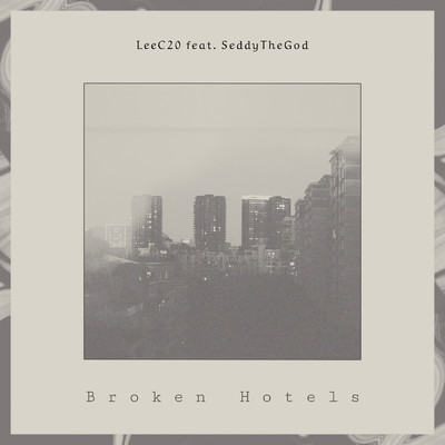 Broken Hotels (feat. SeddyTheGod)/LeeC20