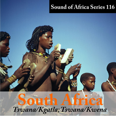 Sound of Africa Series 116: Botswana (Tswana／Kgatla／Kwena)/Various Artists
