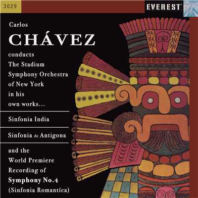 Chavez: Sinfonia India, Sinfonia de Antigona & Sinfonia Romantica/Stadium Symphony Orchestra of New York & Carlos Chavez