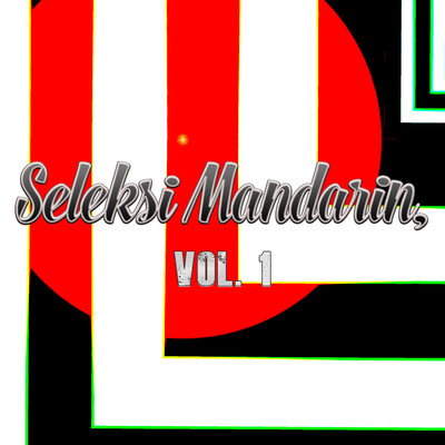 アルバム/Seleksi Mandarin, Vol. 1/X